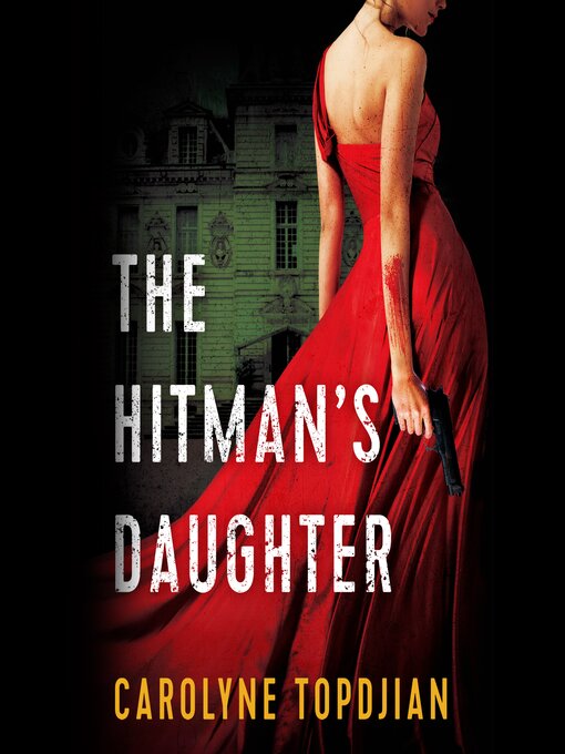 Title details for The Hitman's Daughter by Carolyne Topdjian - Wait list